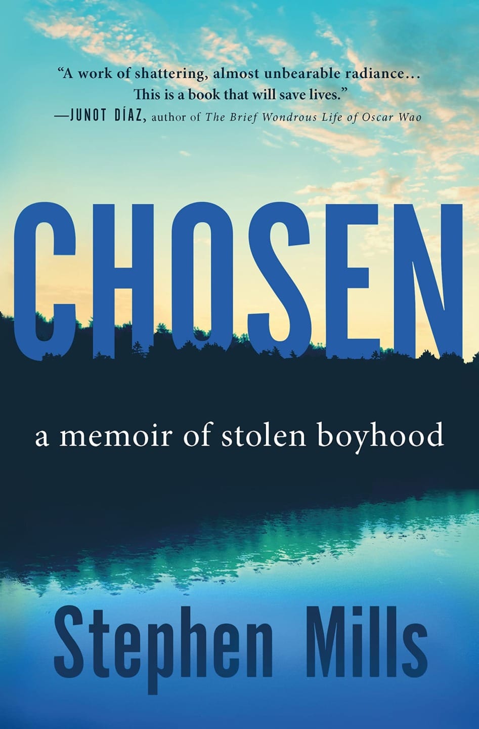 Book cover of "Chosen: A Memoir of Stolen Boyhood" by Stephen Mills with a lake and trees reflecting in water.