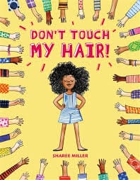 Book cover of "Don't Touch My Hair!" by Sharee Miller showing a girl surrounded by reaching hands.