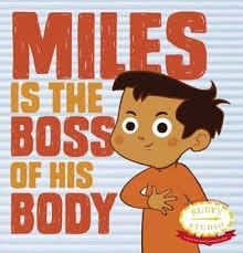 Illustration of a child in orange with text saying "Miles is the Boss of His Body" on a striped background.