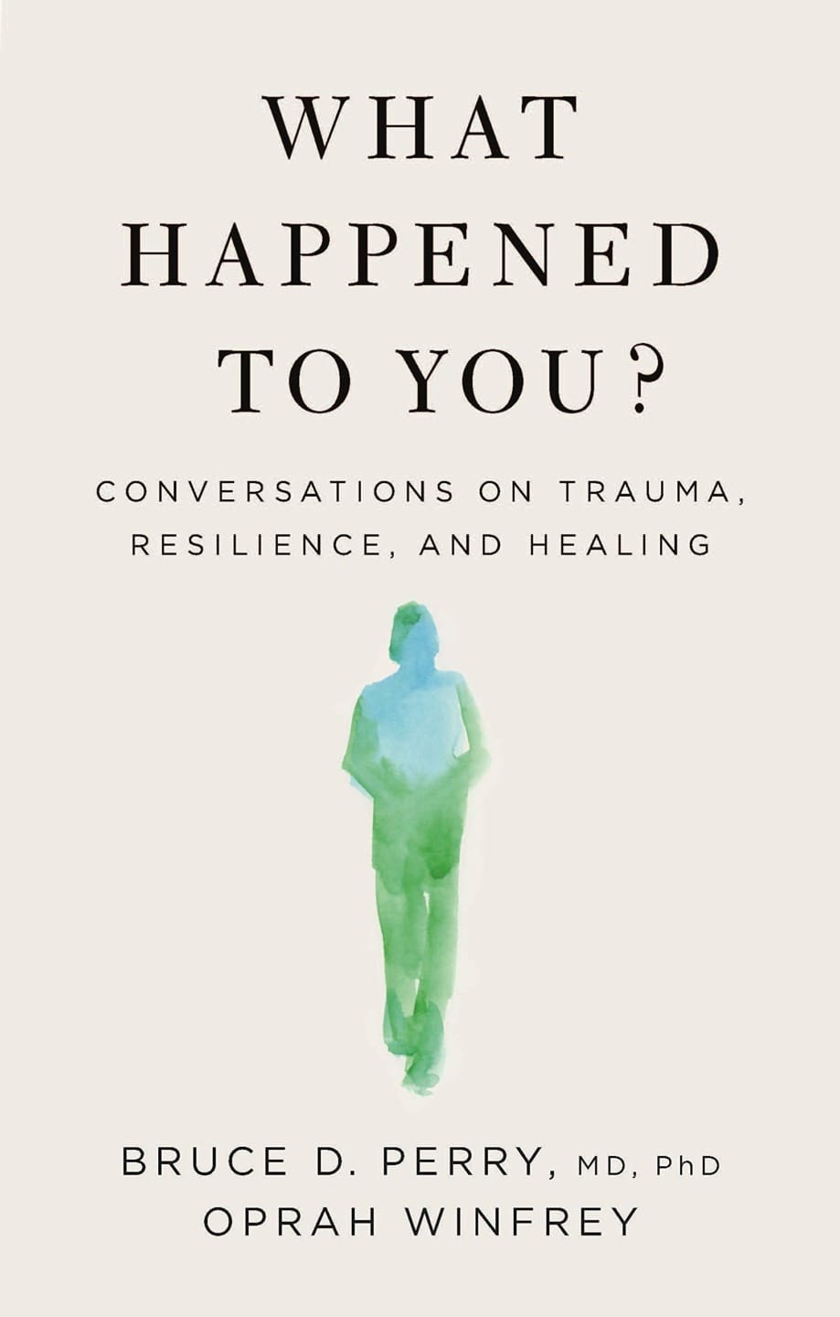 Book cover of "What Happened to You?" featuring a person silhouette and text about trauma, resilience, and healing by Perry and Winfrey.